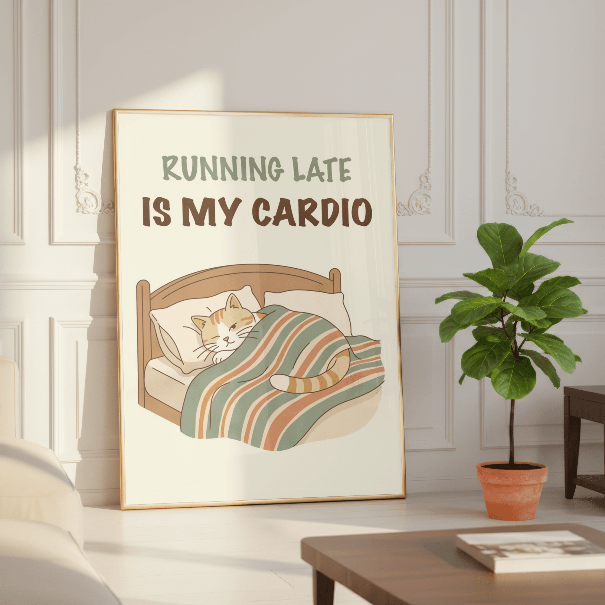 Running Late Is My Cardio — Funny Cat Wall Art Print